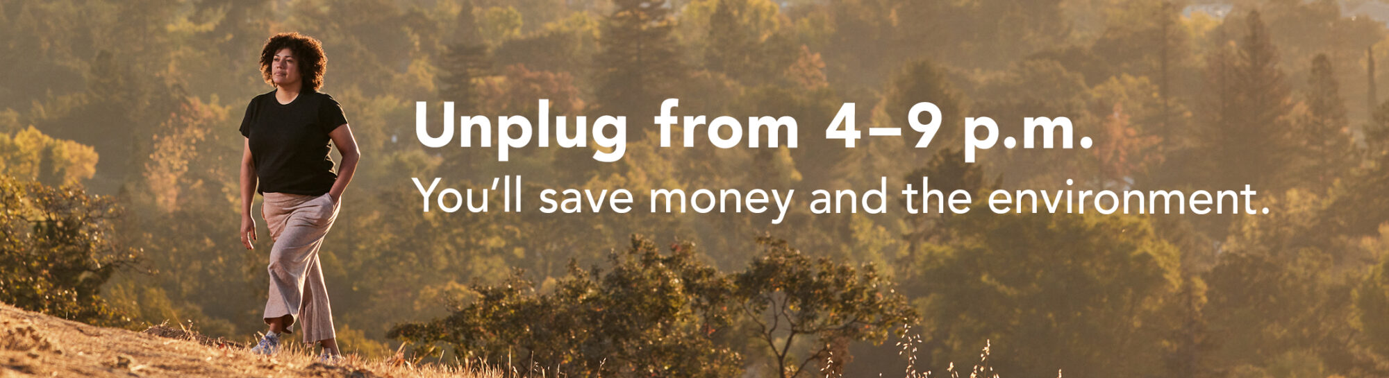 Unplug from 4-9pm to save money and the environment